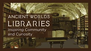The Ancient World: Libraries - Inspiring Community and Curiosity | Calgary Public Library