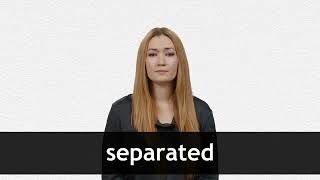 How to pronounce SEPARATED in American English