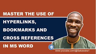 MASTER THE USE OF HYPERLINKS, BOOKMARKS, AND CROSS REFERENCES IN MS WORD