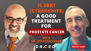 Ep. 22 - Is SBRT (Cyberknife) a Good Treatment for Prostate Cancer?