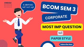 VNSGU | BCOM SEM 3 | CORPORATE | IMP QUESTIONS | E-ABHYASU