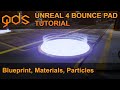 Unreal 4 Bounce Pad Tutorial - (Material, Particles, and Functionality)