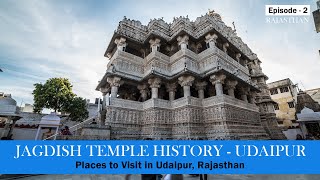 Jagdish Temple History - Places to Visit in Udaipur Rajasthan