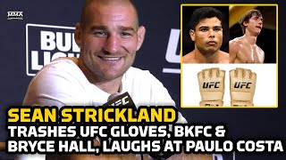 Sean Strickland Trashes New UFC Gloves, Conor McGregor, BKFC, Tom Brady, Bryce Hall | UFC 302