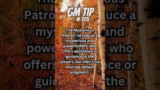 GM Tip #105: The Mysterious Patron: Unraveling the Secrets of RPG NPCs!