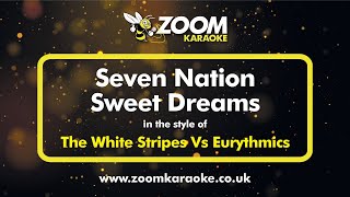 The White Stripes Vs Eurythmics - Seven Nation Sweet Dreams - Karaoke Version from Zoom Karaoke