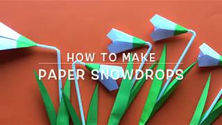 HOW TO MAKE PAPER SNOWDROPS