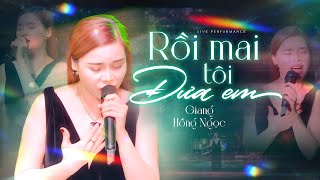 Rồi Mai Tôi Đưa Em - Giang Hồng Ngọc | Live Stage 2025 | Phòng Trà Không Tên