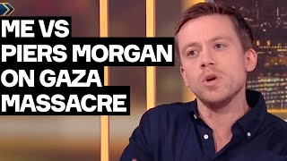 Me vs. Piers Morgan on Israel's Gaza massacre - on Western hypocrisy and genocide.