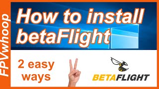 how to install betaflight configurator on windows - Learn BetaFlight series #1