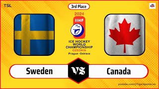 Sweden vs Canada | IIHF World Championship 2024 | Ice Hockey Live | 3rd Place