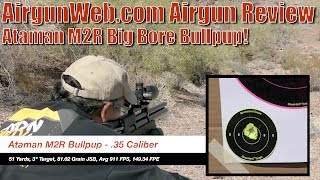 Ataman M2R Big Bore Bullpup Airgun Review by AirgunWeb