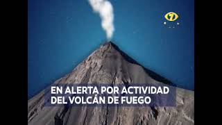 En alerta por actividad del Volcán de Fuego
