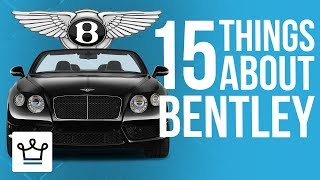 15 Things You Didn't Know About BENTLEY