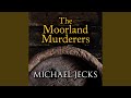 Chapter 9.7 - The Moorland Murderers