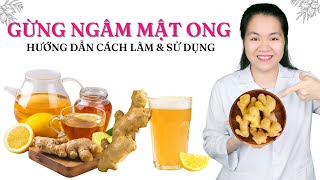 Gừng ngâm mật ong hướng dẫn cách làm và cách sử dụng tốt nhất