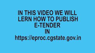 How To Create & Publish E-TENDER on https://eproc.cgstate.gov.in