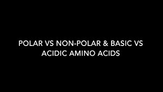 Polar vs Nonpolar and Basic vs Acidic Amino Acids