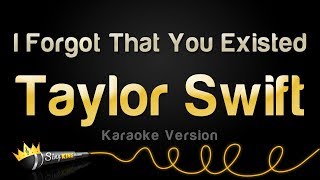Taylor Swift - I Forgot That You Existed (Karaoke Version)