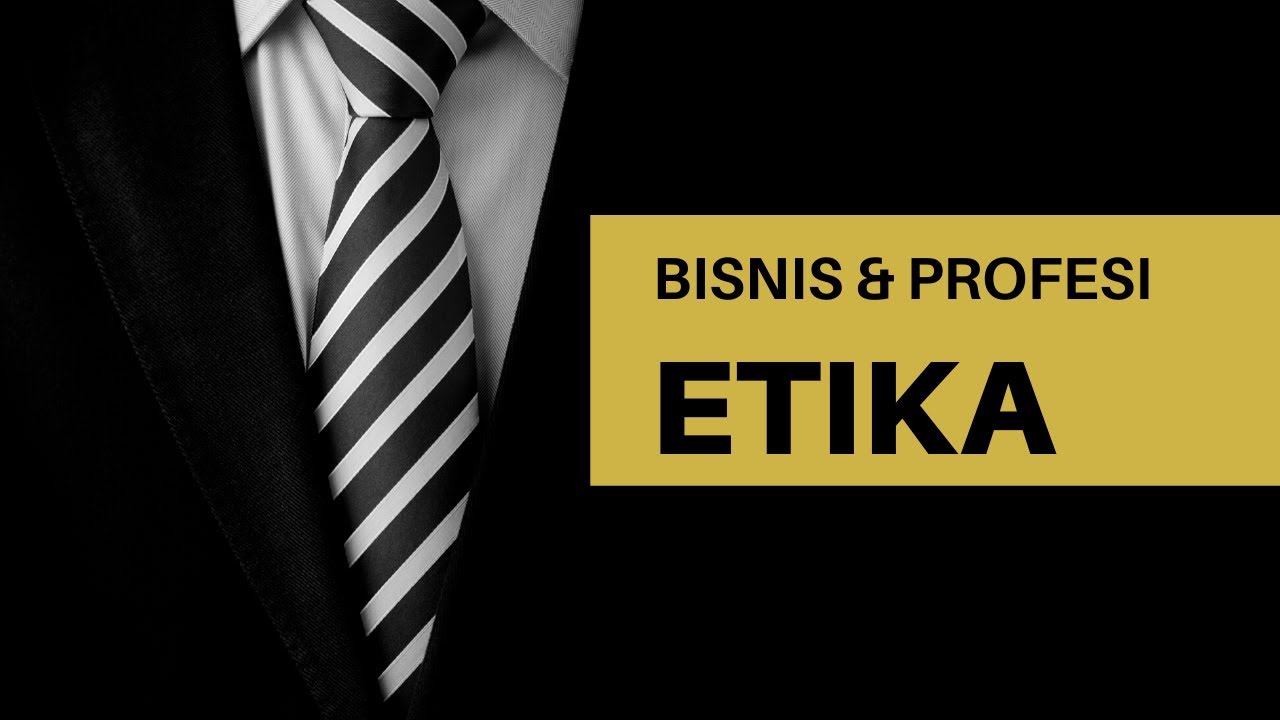 Teori Etika Bisnis Dan Profesi - YouTube