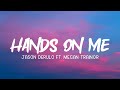 Jason Derulo - Hands On Me(Lyrics) ft. Megan Trainor