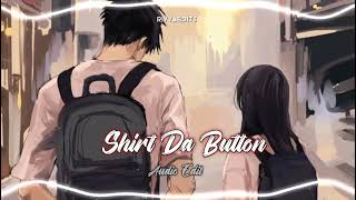 Shirt Da Button - [ Sonu nigam × Kailash Kher] ｢audio edit ｣ 🤍