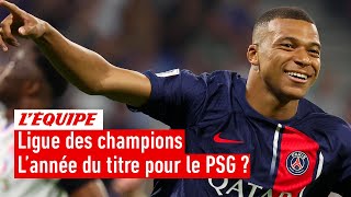 PSG : L'année ou jamais pour remporter la Ligue des champions ?
