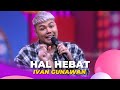 Hal Hebat | Ivan Gunawan | BROWNIS (5/10/22)