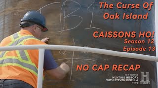 The Curse Of Oak Island CAISSONS HO! Ssn 12 Ep 13 NO CAP RECAP #history #moneypit #swamp #lot5 2025