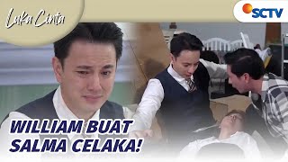 William Membahayakan Nyawanya Salma Demi Selamatkan Lillil | Luka Cinta Episode 93