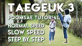 TAEGEUK 3 TAEKWONDO [Tampak Depan, Tampak Belakang, Slow Motion, Step by Step] || POOMSAE TUTORIAL