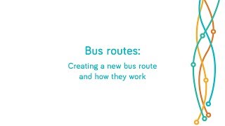 Bus Routes: Creating a new bus route, and how they work