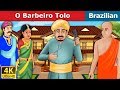 O Barbeiro Tolo | Contos de Fadas | Brazilian Fairy Tales