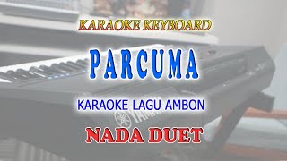 PARCUMA ll KARAOKE LAGU AMBON ll NANAKU ll NADA DUET E=DO