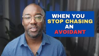 What Happens When You STOP Chasing An Avoidant!
