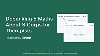 Debunking 5 Myths About S Corps for Therapists with Heard