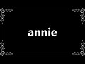 Annie - Meaning and How To Pronounce