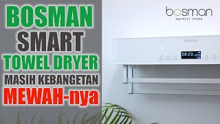 Ini Dia Bosman Smart Towel Dryer - Pengering Handuk Elektrik yang Pintar