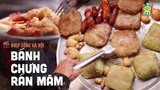 Mâm bánh chưng rán chớm đông | Nhịp sống Hà Nội