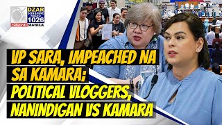 MakiAlam: VP SARA DUTERTE, IMPEACHED NA SA KAMARA; POLITICAL VLOGGERS nagkaisa VS Kamara