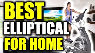 TOP 5: Best Elliptical for Home Use 2022 [Budget & More!]