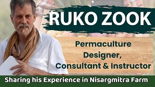 RUKO ZOOK |  Permaculture Designer, Consultant & Instructor | His Visit to Nisargmitra