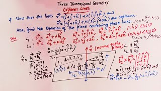 COPLANARITY OF TWO LINES AND EQUATION OF THE PLANE CONTAINING THE LINES.