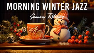 Morning Winter Jazz ☕ January Relaxing Jazz Instrumental Music & Happy Bossa Nova for Energy the day