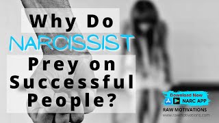 Why do narcissist prey on successful people?￼