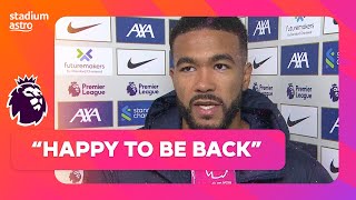 Reece James reflects on his RETURN FROM INJURY! | Astro SuperSport