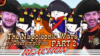 ''The Napoleonic Wars'' - OverSimplified REACTION (Part 2)