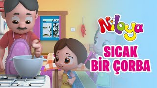 Niloya Sıcak Bir Çorba Şarkısı 👧🥣 Niloya Şarkılar \u0026 Çocuk Şarkıları