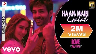 Haan Main Galat Lyric Video - Love Aaj Kal|Arijit Singh|Kartik, Sara , Arushi|Pritam