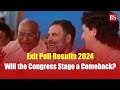 Exit Poll Results 2024: Will the Congress Stage a Comeback? | Lok Sabha Elections 2024